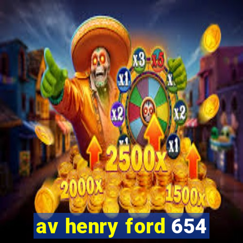 av henry ford 654