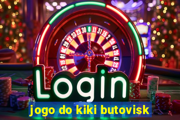 jogo do kiki butovisk