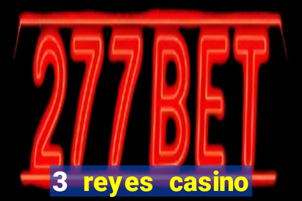 3 reyes casino poner saldo