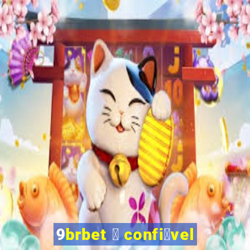 9brbet 茅 confi谩vel