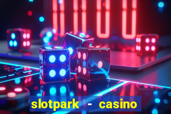 slotpark - casino slot games