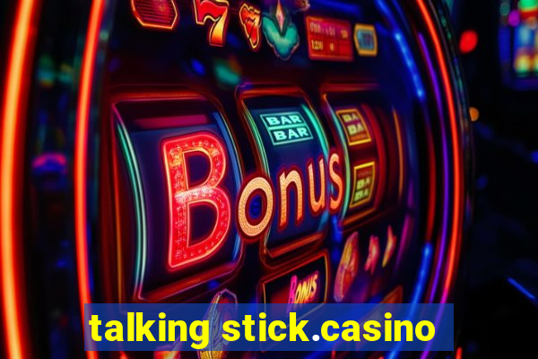 talking stick.casino