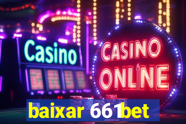 baixar 661bet