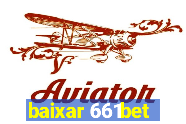 baixar 661bet