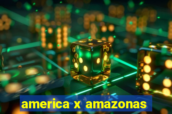 america x amazonas