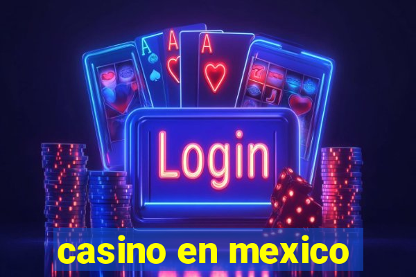 casino en mexico