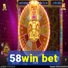 58win bet