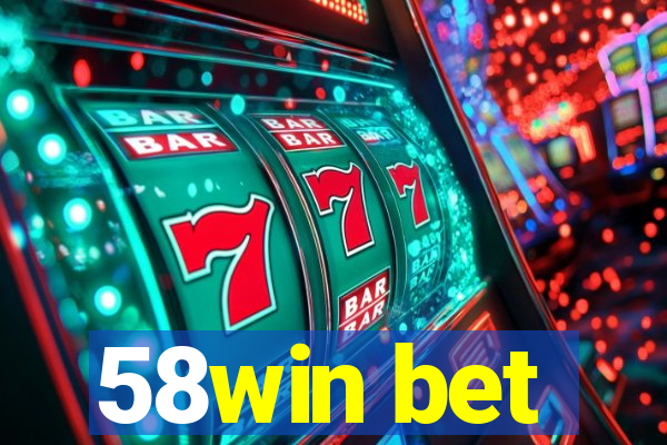 58win bet