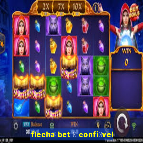 flecha bet 茅 confi谩vel