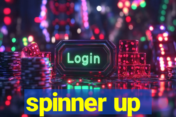 spinner up