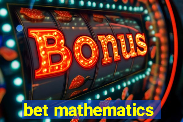 bet mathematics