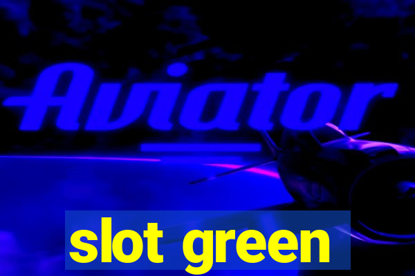 slot green