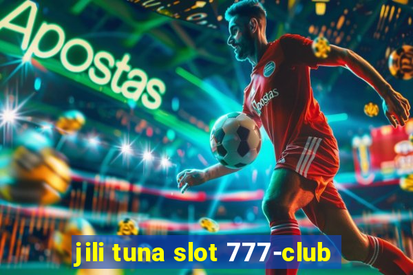 jili tuna slot 777-club