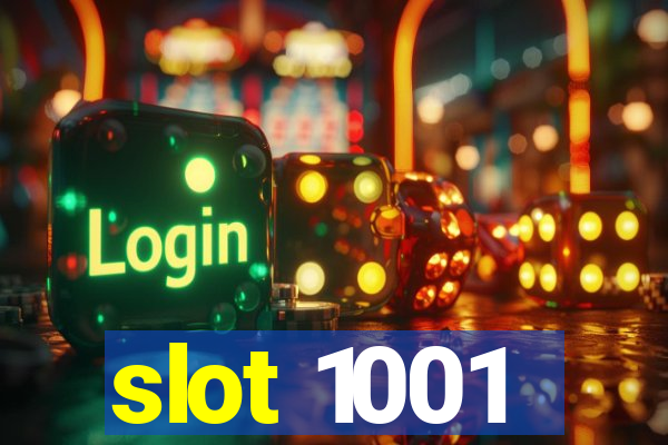 slot 1001