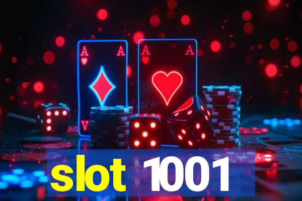 slot 1001