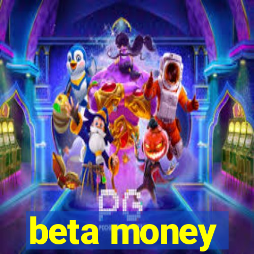 beta money