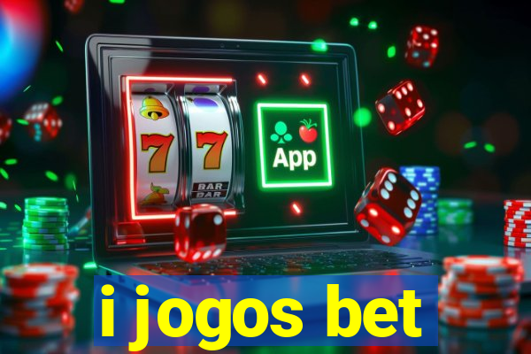 i jogos bet