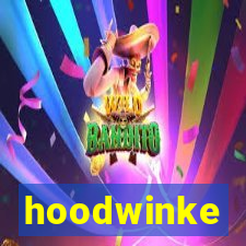 hoodwinke