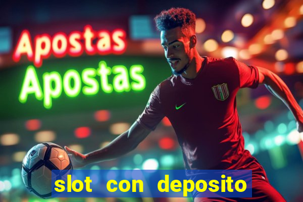 slot con deposito minimo 5 euro