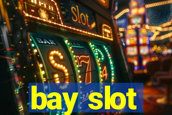 bay slot