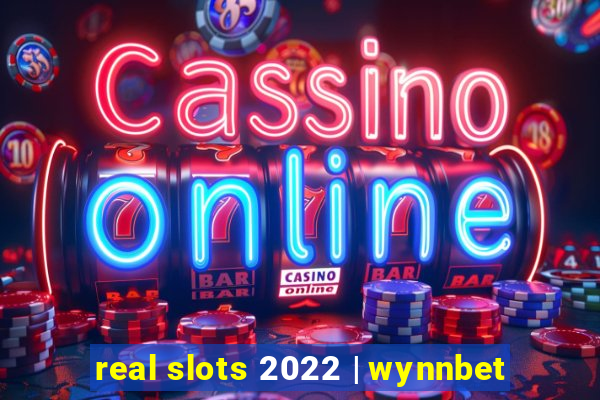 real slots 2022 | wynnbet