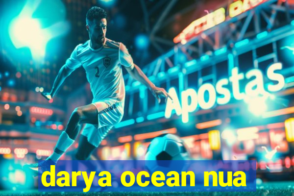 darya ocean nua