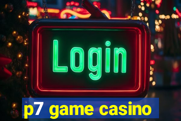 p7 game casino