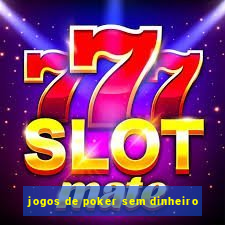 jogos de poker sem dinheiro