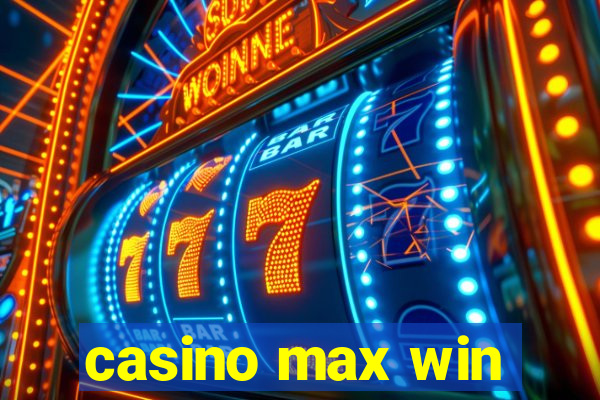 casino max win