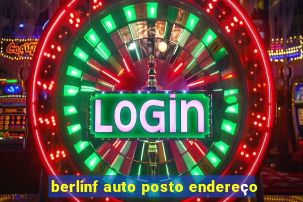 berlinf auto posto endereço