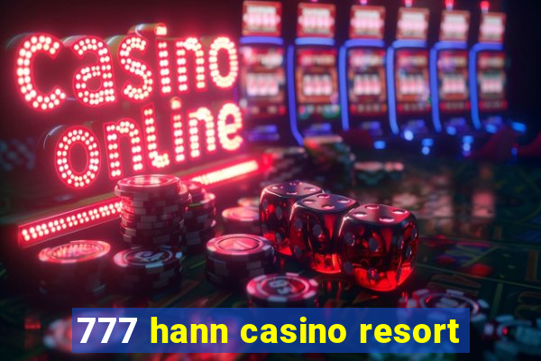 777 hann casino resort