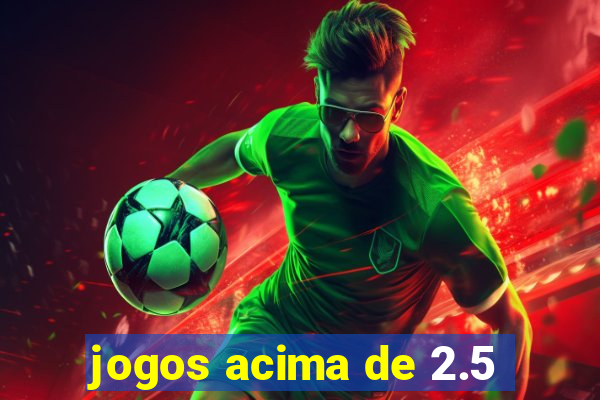 jogos acima de 2.5