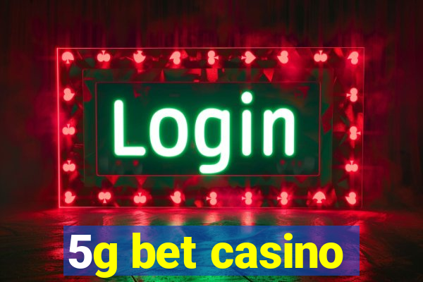 5g bet casino