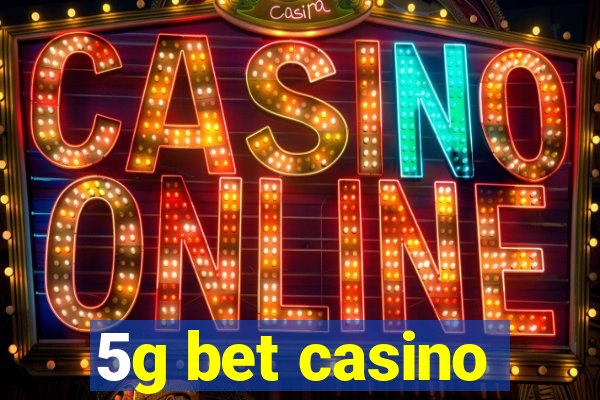 5g bet casino