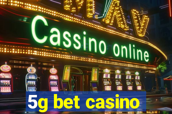 5g bet casino