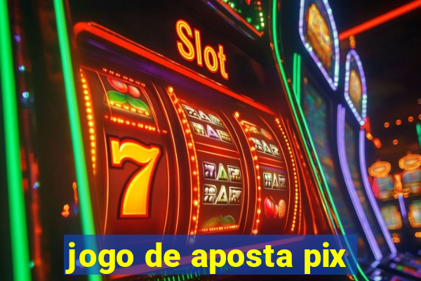 jogo de aposta pix