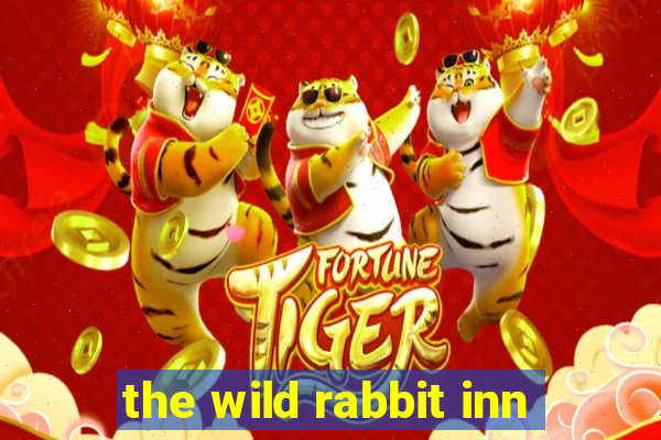 the wild rabbit inn