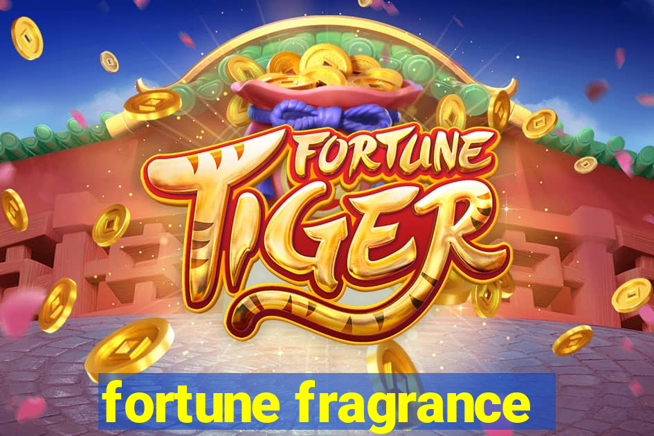 fortune fragrance