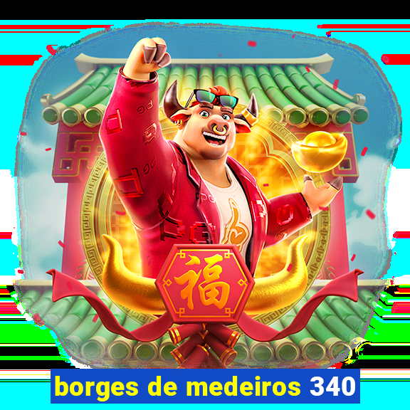 borges de medeiros 340