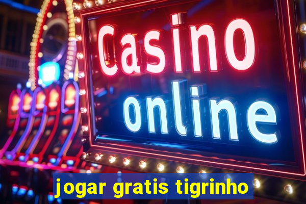 jogar gratis tigrinho