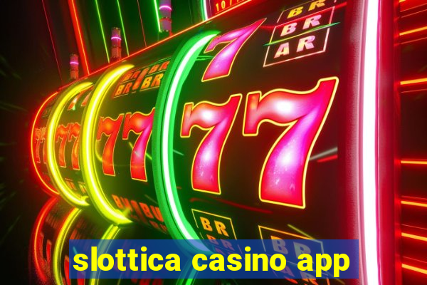 slottica casino app