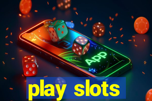 play slots