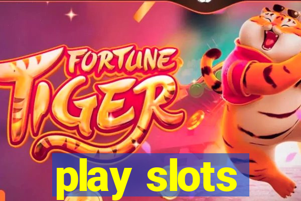 play slots