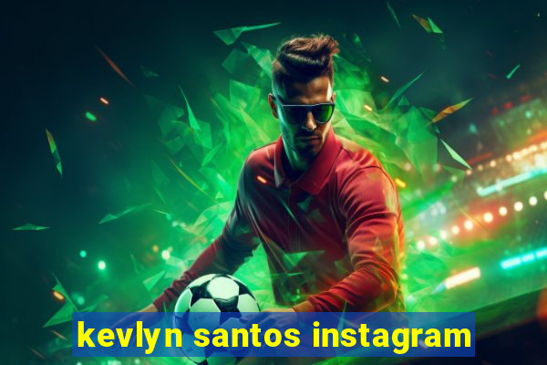 kevlyn santos instagram