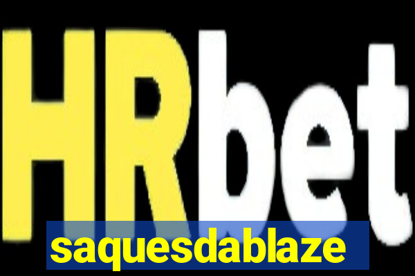 saquesdablaze