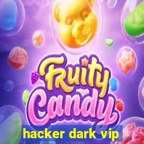 hacker dark vip