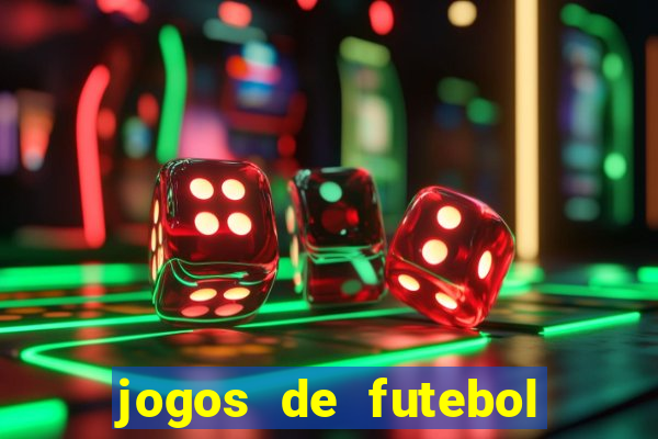 jogos de futebol para apostar hoje