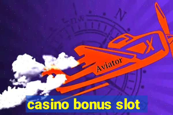 casino bonus slot