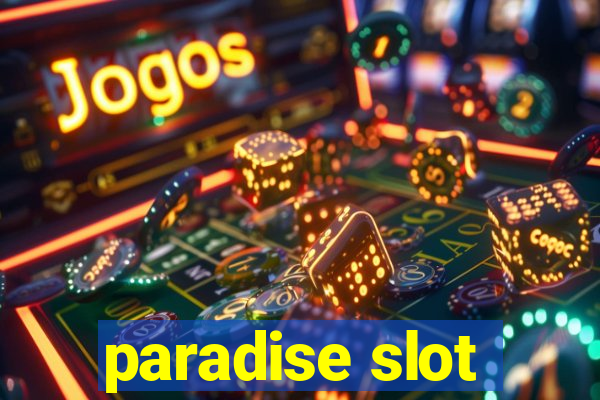 paradise slot