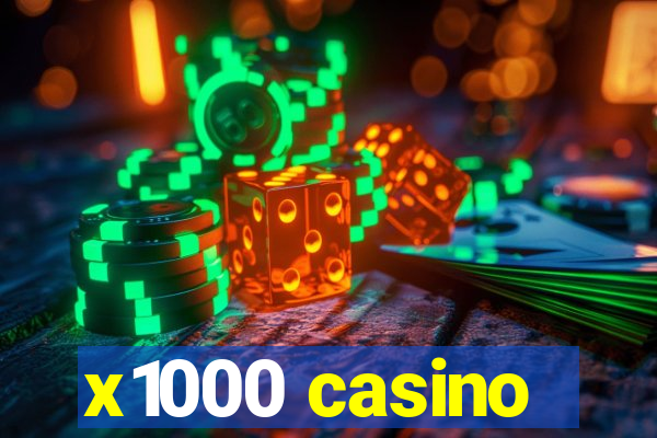 x1000 casino